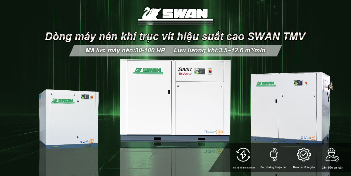 Thương hiệu SWAN: Máy nén khí trục vít | Siêu tiết kiệm năng lượng • Ổn định và đáng tin cậy